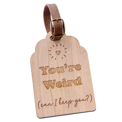 you-re-weird-engraved-luggage-tag